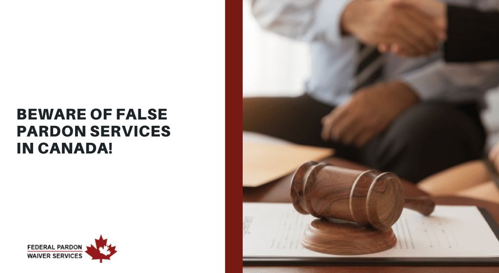 Pardons Canada – Beware of False Pardon Services in Canada