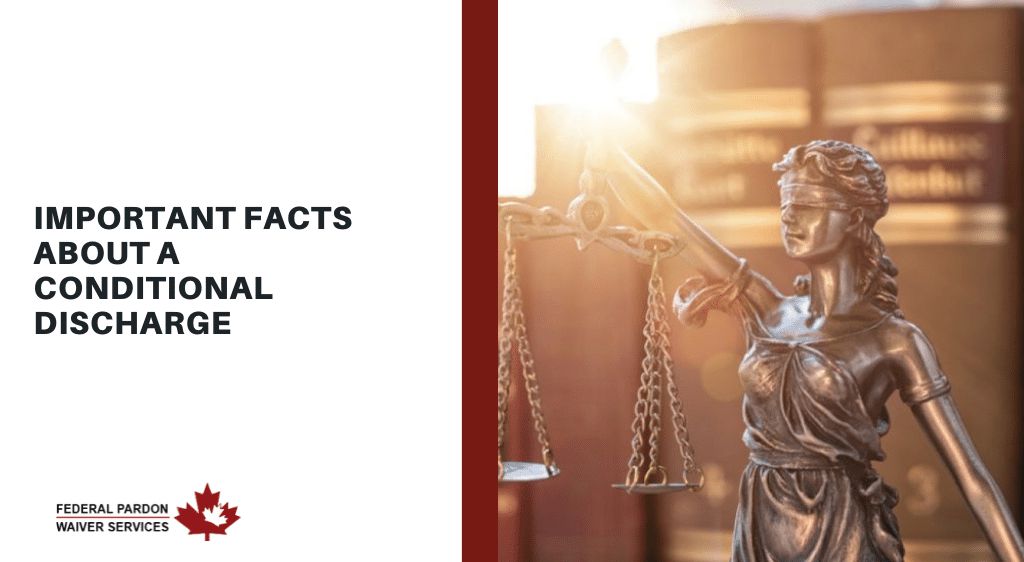 Facts About A Conditional Discharge Pardon Canada Blog