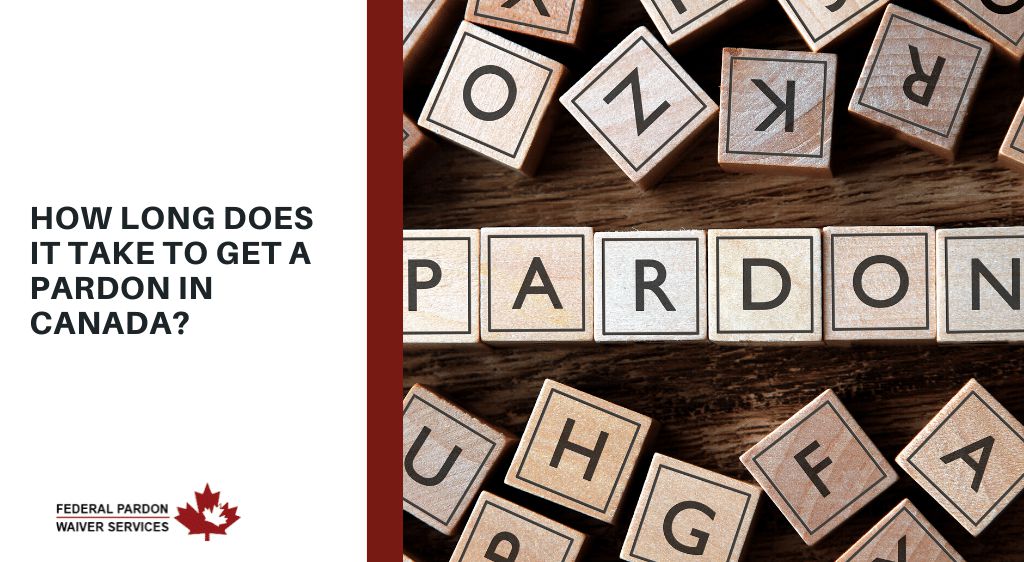 Pardons Canada - How Long Does It Take to Get a Pardon in Canada?