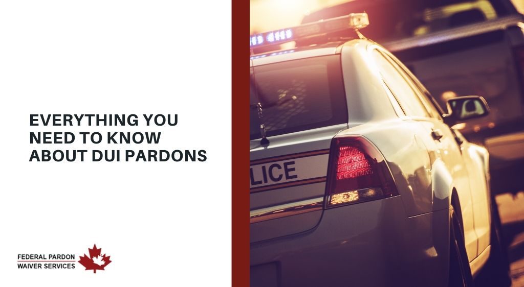 Everything You Need to Know About DUI Pardons